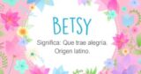 Significado de Betsy: origen, apodos y curiosidades