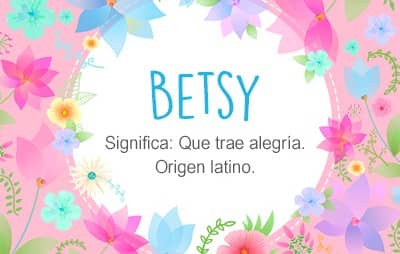 Significado de Betsy: origen, apodos y curiosidades