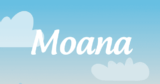 Nombre Moana : Significado, origen, popularidad